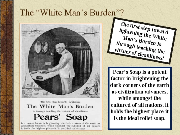 The “White Man’s Burden”? The fir st lighten step toward ing the White Man’s