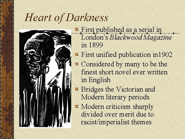 Heart of Darkness First published as a serial in London’s Blackwood Magazine in 1899