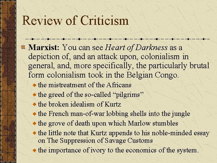 Review of Criticism Marxist: You can see Heart of Darkness as a depiction of,