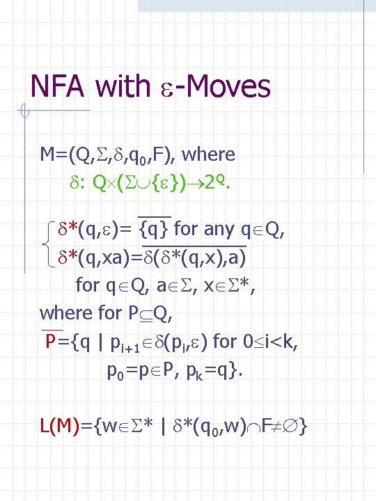 NFA with -Moves M=(Q, , , q 0, F), where : Q ( {