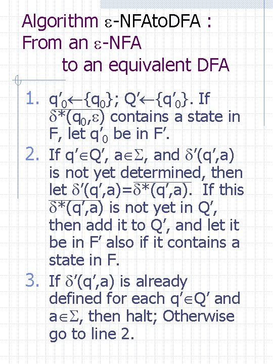 Algorithm -NFAto. DFA : From an -NFA to an equivalent DFA 1. q’ 0