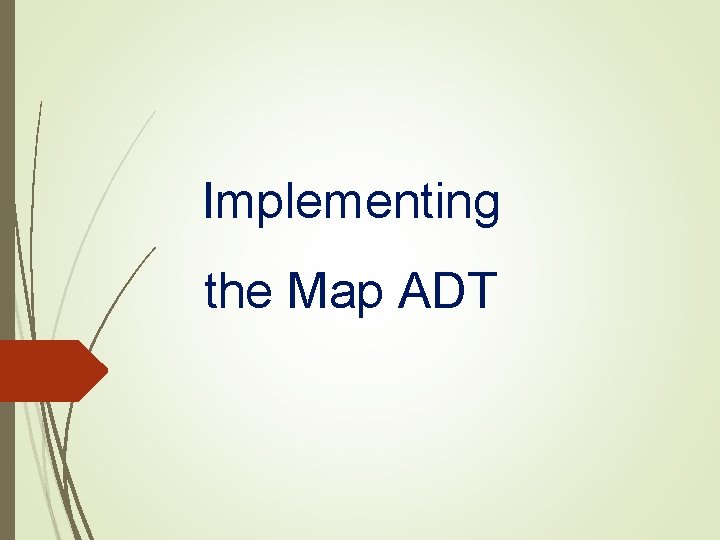 Implementing the Map ADT 