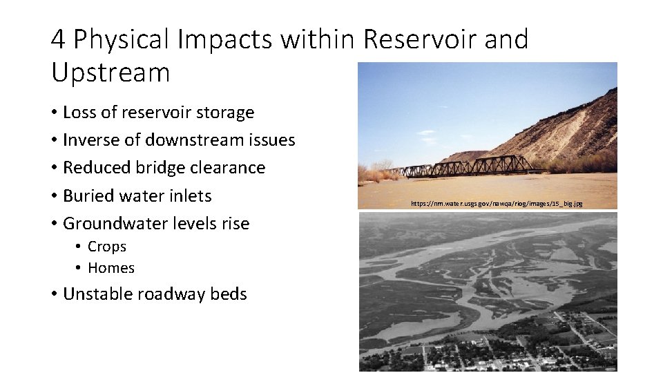 4 Physical Impacts within Reservoir and Upstream • Loss of reservoir storage • Inverse