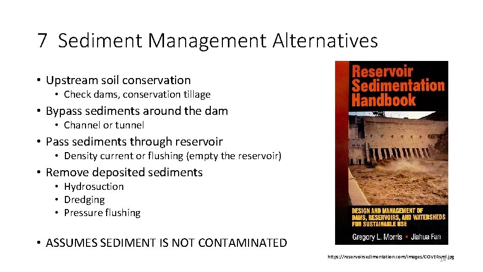 7 Sediment Management Alternatives • Upstream soil conservation • Check dams, conservation tillage •