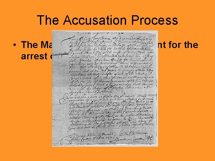 The Accusation Process • The Magistrate issues a warrant for the arrest of the