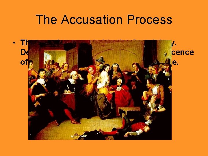 The Accusation Process • The case is presented to the Grand Jury. Depositions relating