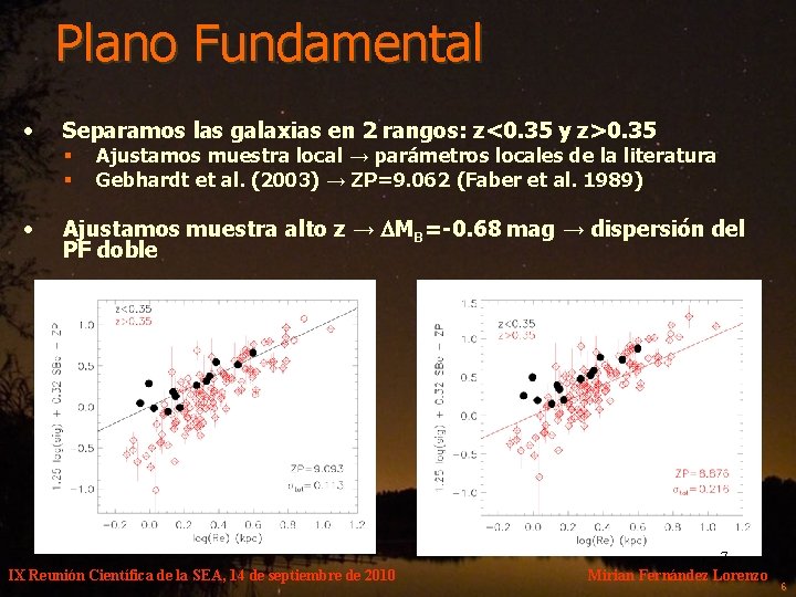 Plano Fundamental • Separamos las galaxias en 2 rangos: z<0. 35 y z>0. 35