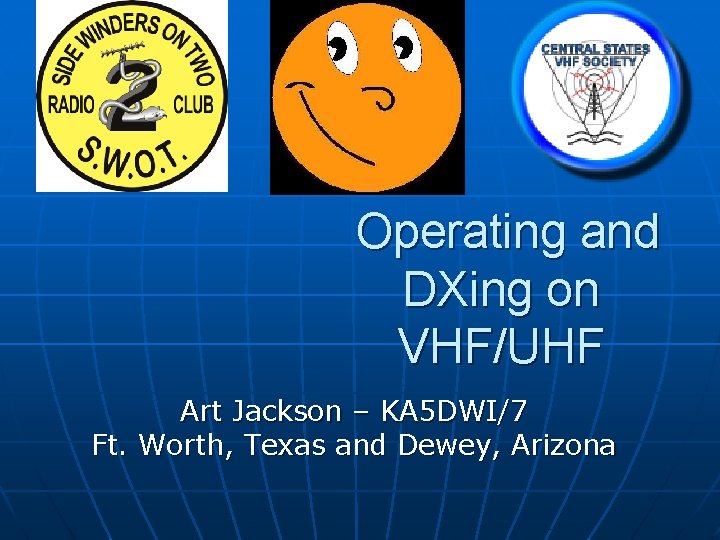 Operating and DXing on VHF/UHF Art Jackson – KA 5 DWI/7 Ft. Worth, Texas