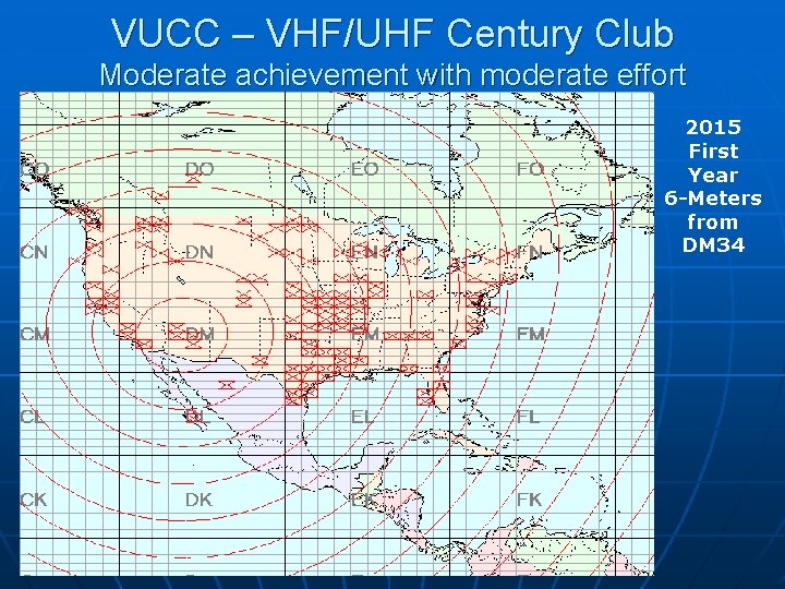 VUCC – VHF/UHF Century Club Moderate achievement with moderate effort 2015 First Year 6