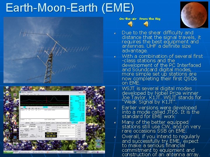 Earth-Moon-Earth (EME) On-the-air From the Rig Due to the shear difficulty and distance that