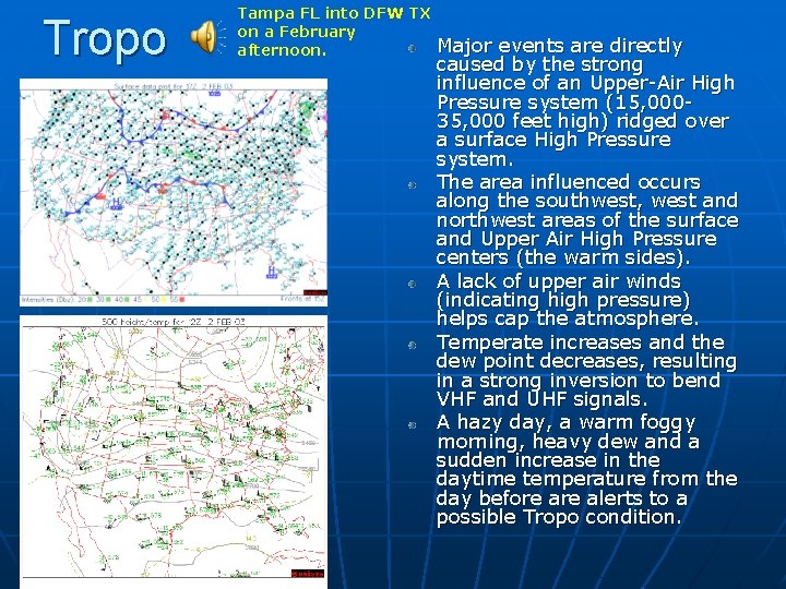 Tropo Tampa FL into DFW TX on a February afternoon. Major events are directly