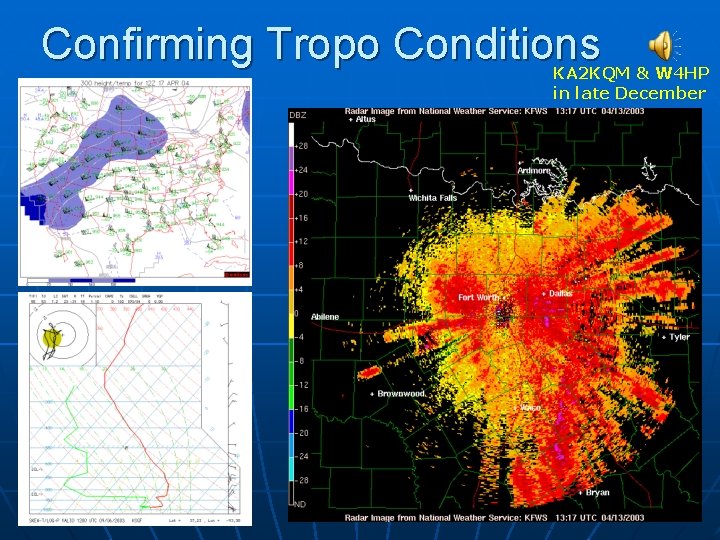 Confirming Tropo Conditions KA 2 KQM & W 4 HP in late December 