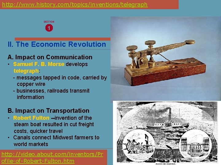 http: //www. history. com/topics/inventions/telegraph SECTION 1 II. The Economic Revolution A. Impact on Communication