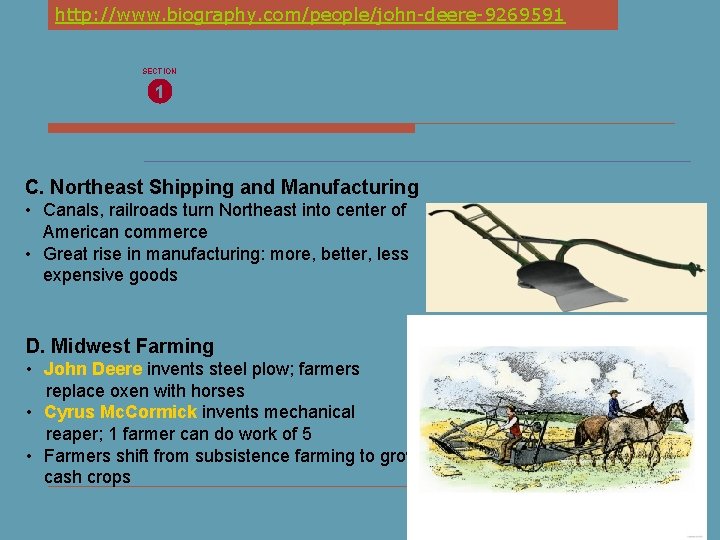 http: //www. biography. com/people/john-deere-9269591 SECTION 1 C. Northeast Shipping and Manufacturing • Canals, railroads