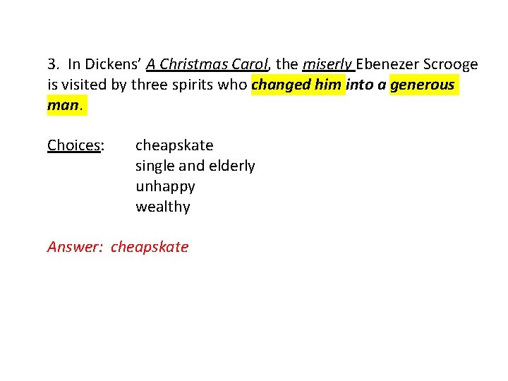 3. In Dickens’ A Christmas Carol, the miserly Ebenezer Scrooge is visited by three