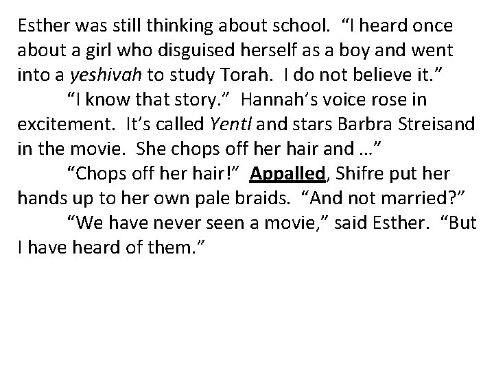 Esther was still thinking about school. “I heard once about a girl who disguised