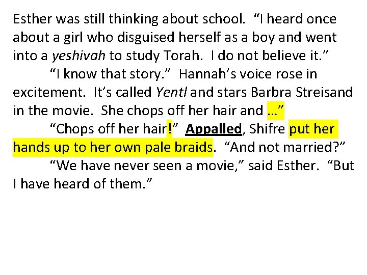 Esther was still thinking about school. “I heard once about a girl who disguised