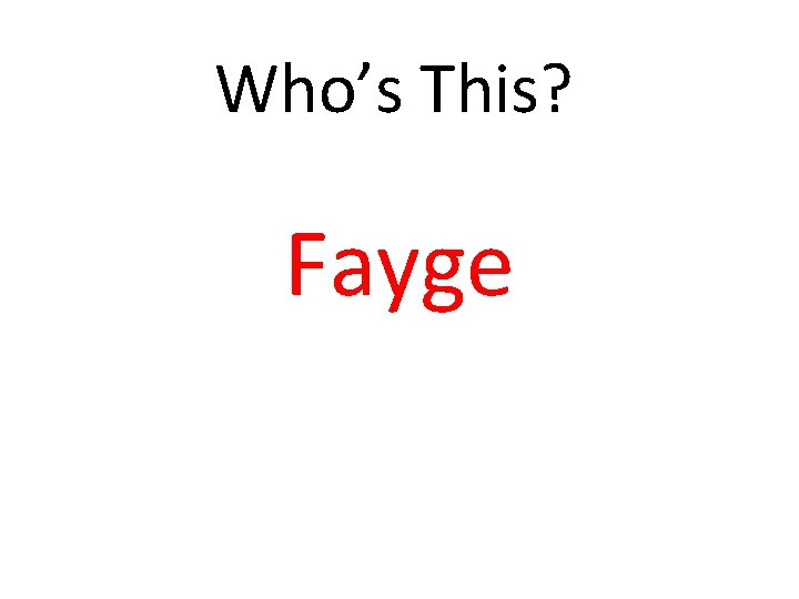 Who’s This? Fayge 