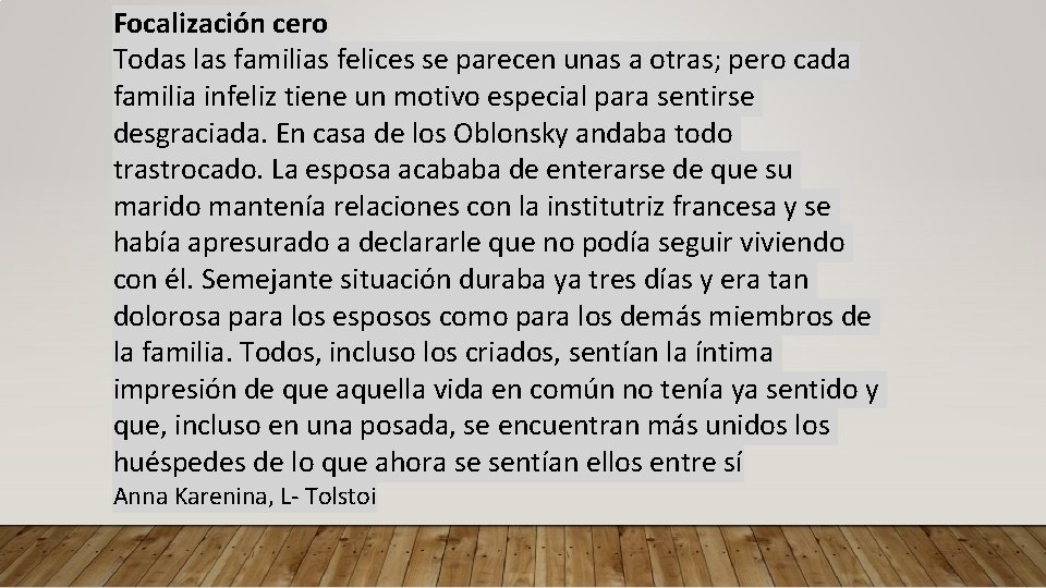 Focalización cero Todas las familias felices se parecen unas a otras; pero cada familia