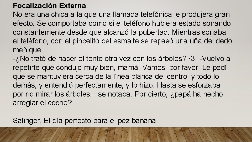 Focalización Externa No era una chica a la que una llamada telefónica le produjera