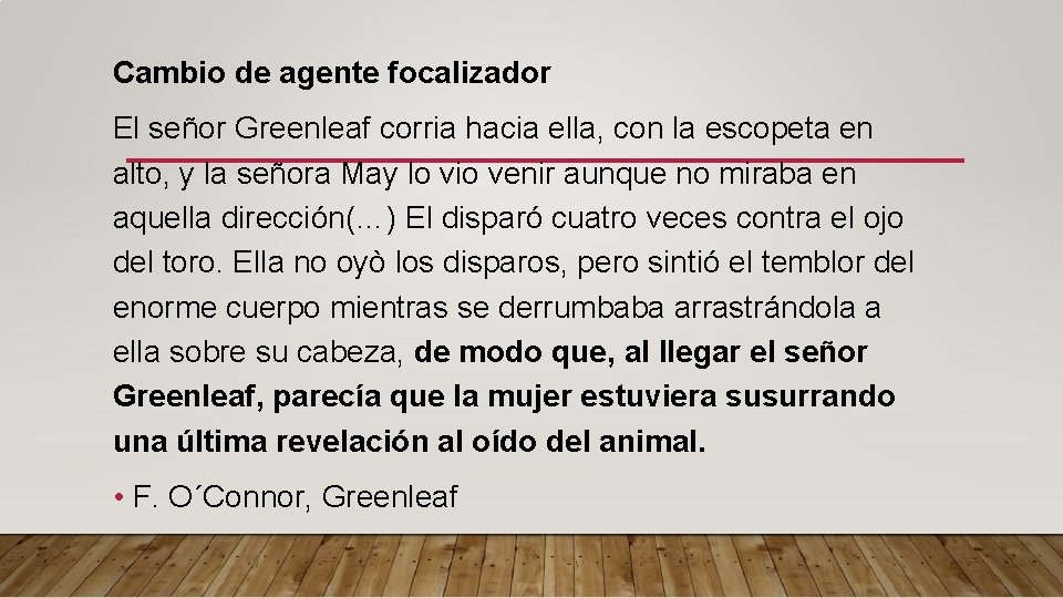 Cambio de agente focalizador El señor Greenleaf corria hacia ella, con la escopeta en