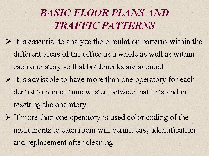 BASIC FLOOR PLANS AND TRAFFIC PATTERNS Ø It is essential to analyze the circulation