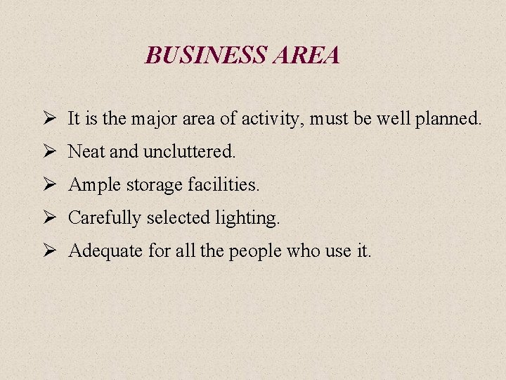 BUSINESS AREA Ø It is the major area of activity, must be well planned.