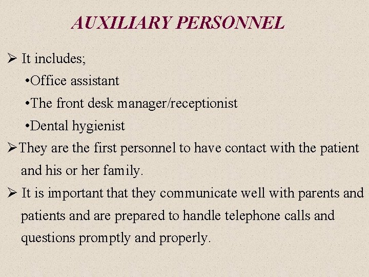 AUXILIARY PERSONNEL Ø It includes; • Office assistant • The front desk manager/receptionist •