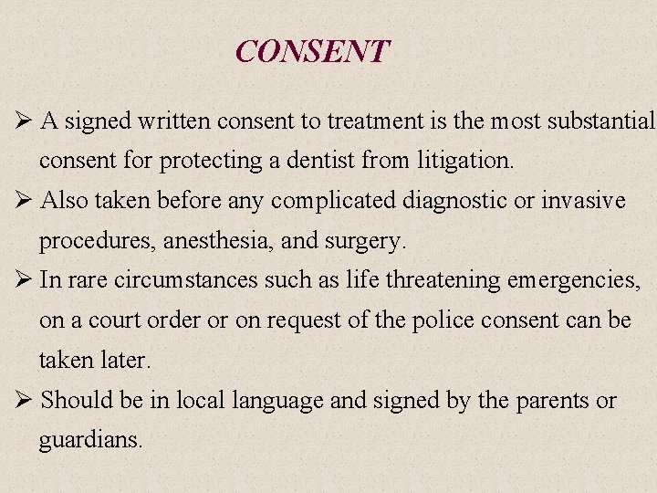 CONSENT Ø A signed written consent to treatment is the most substantial consent for