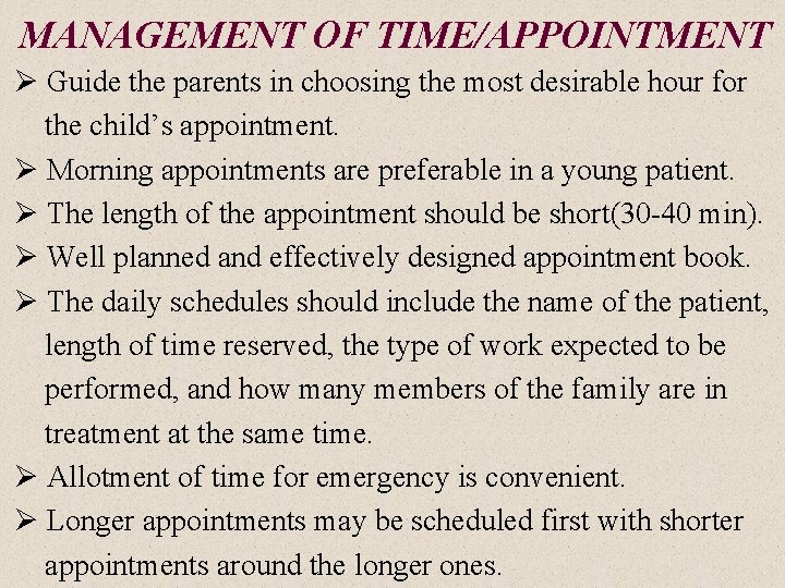 MANAGEMENT OF TIME/APPOINTMENT Ø Guide the parents in choosing the most desirable hour for