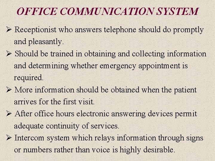 OFFICE COMMUNICATION SYSTEM Ø Receptionist who answers telephone should do promptly and pleasantly. Ø