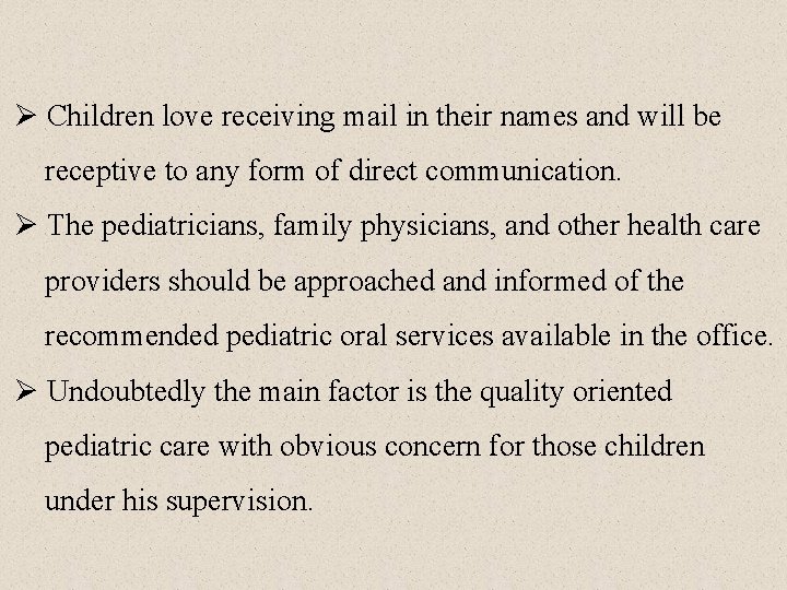 Ø Children love receiving mail in their names and will be receptive to any