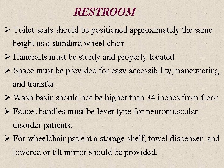 RESTROOM Ø Toilet seats should be positioned approximately the same height as a standard