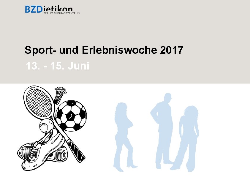 Sport- und Erlebniswoche 2017 13. - 15. Juni 