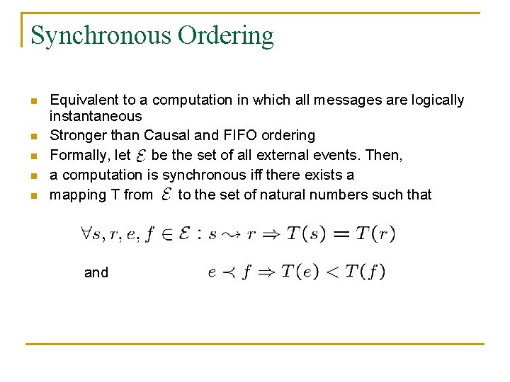 Synchronous Ordering n n n Equivalent to a computation in which all messages are