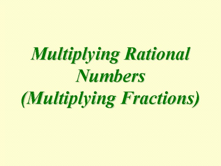 Multiplying Rational Numbers (Multiplying Fractions) 