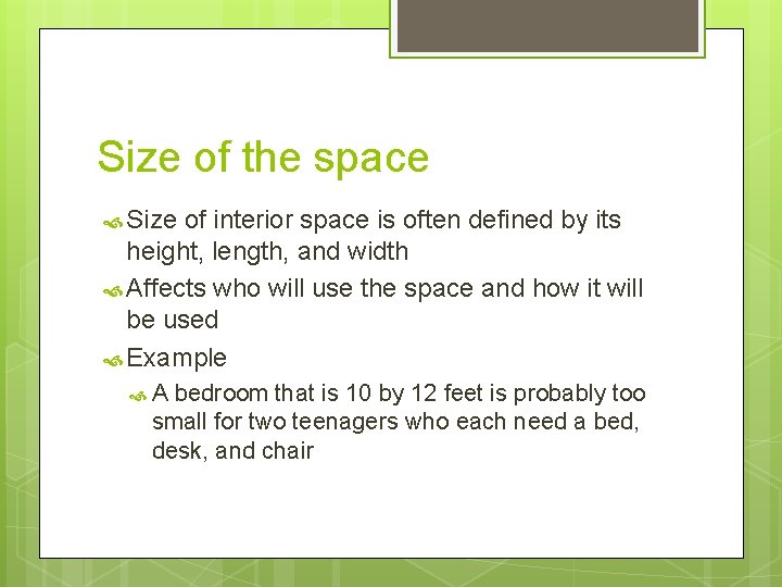 Size of the space Size of interior space is often defined by its height,