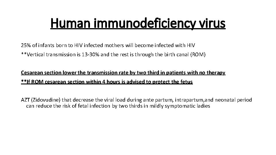 Human immunodeficiency virus 25% of infants born to HIV infected mothers will become infected