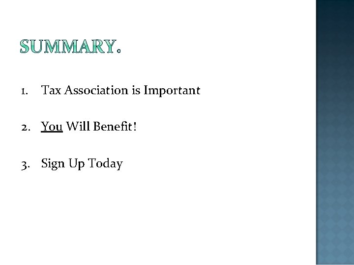 1. Tax Association is Important 2. You Will Benefit! 3. Sign Up Today 