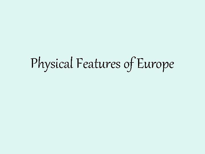 Physical Features of Europe 