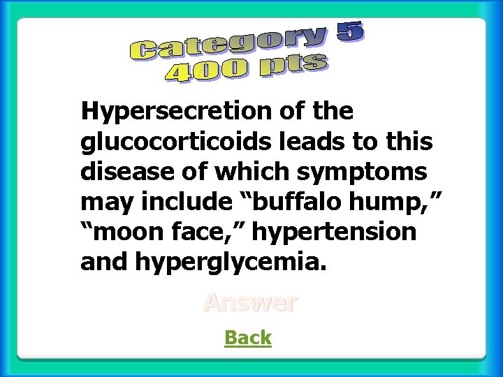Hypersecretion of the glucocorticoids leads to this disease of which symptoms may include “buffalo