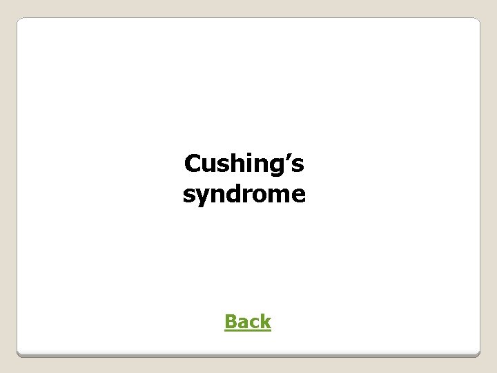Cushing’s syndrome Back 