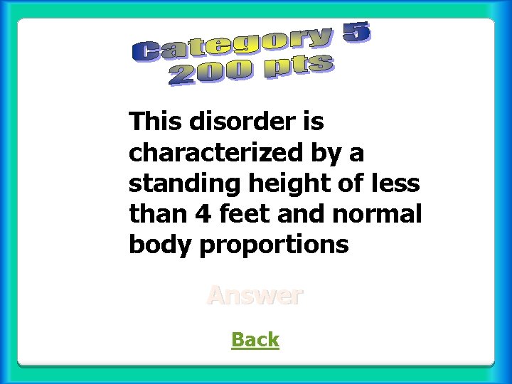 This disorder is characterized by a standing height of less than 4 feet and