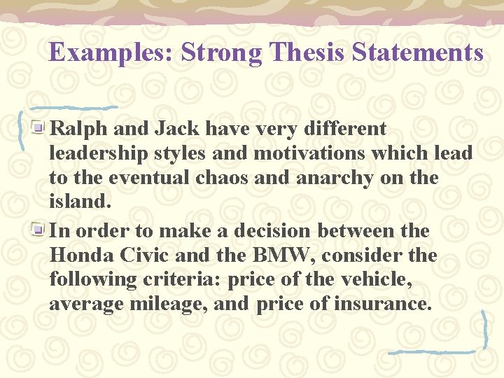 Examples: Strong Thesis Statements Ralph and Jack have very different leadership styles and motivations