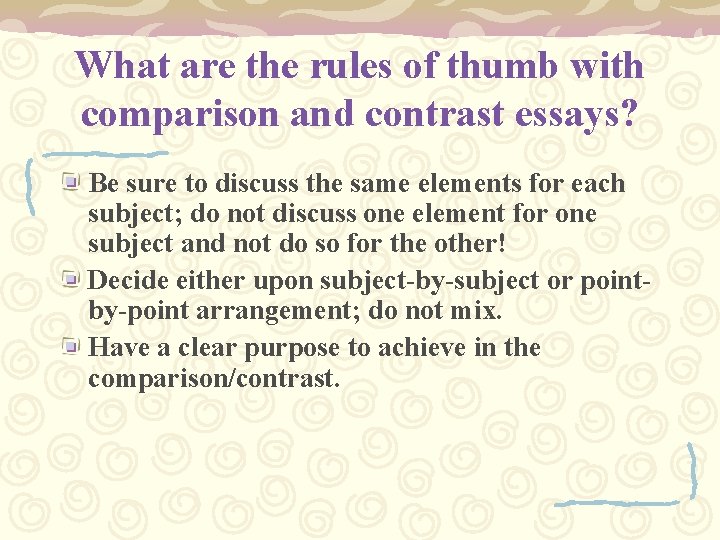 What are the rules of thumb with comparison and contrast essays? Be sure to