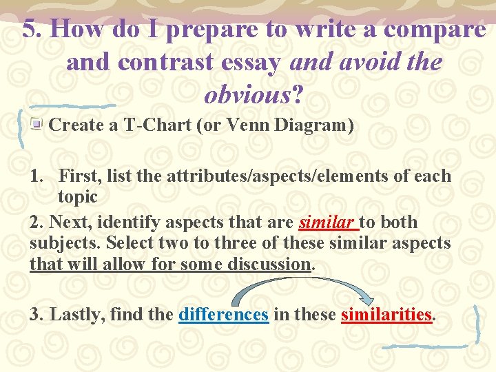 5. How do I prepare to write a compare and contrast essay and avoid