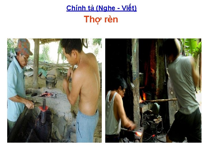 Chính tả (Nghe Viết) Thợ rèn 