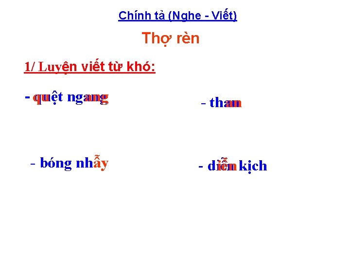 Chính tả (Nghe Viết) Thợ rèn 1/ Luyện viết từ khó: qu quệt ngang