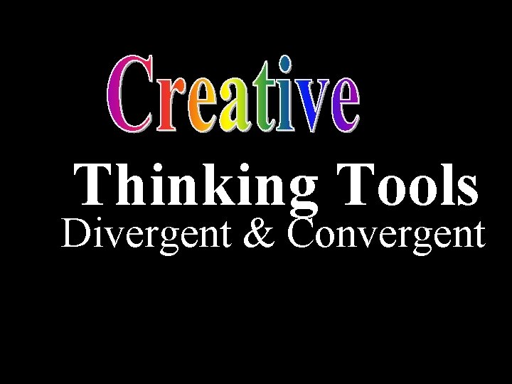 Thinking Tools Divergent & Convergent 