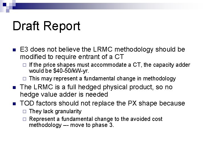 Draft Report n E 3 does not believe the LRMC methodology should be modified